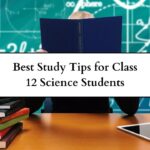 Study Tips for Class 12 Science Students, TAGUAS SIDE HUSTLES